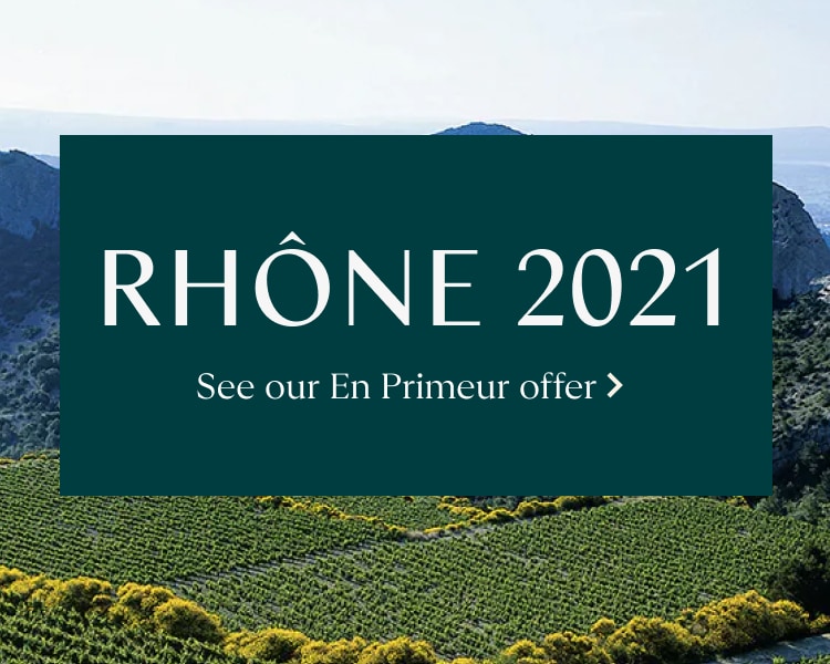 Rhône 2021 - See our En Primeur offer >
