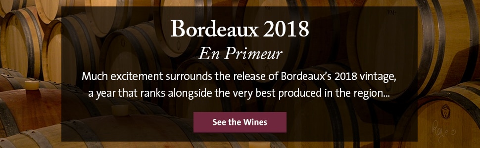 Bordeaux 2018 - En Primeur - Much excitement surrounds the release of Bordeaux's 2018 vintage, a year that ranks alongside the very best produced in the region...