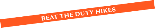 Beat the duty rises