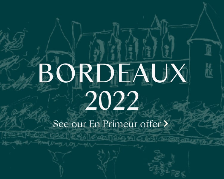 Bordeaux 2022 - See our En Primeur offer >