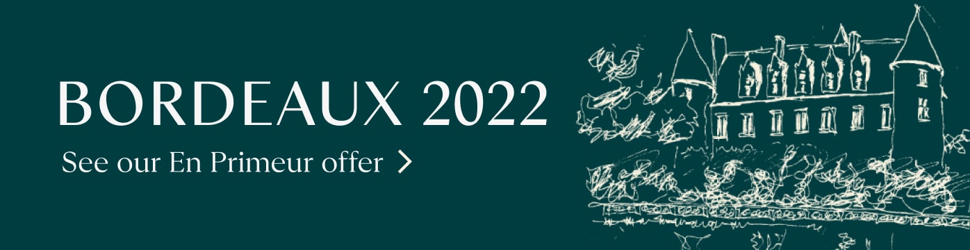 Bordeaux 2022 - See our En Primeur offer >